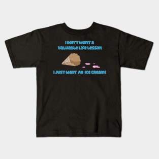 I Just Want an Ice Cream! Kids T-Shirt